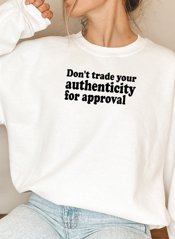 Authenticity - Sweat Shirt