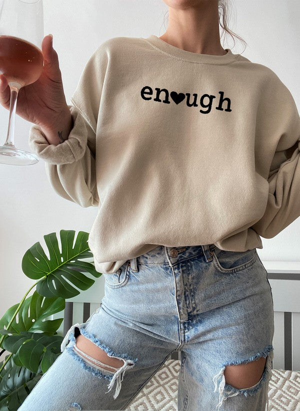 Enough - Sweat Shirt