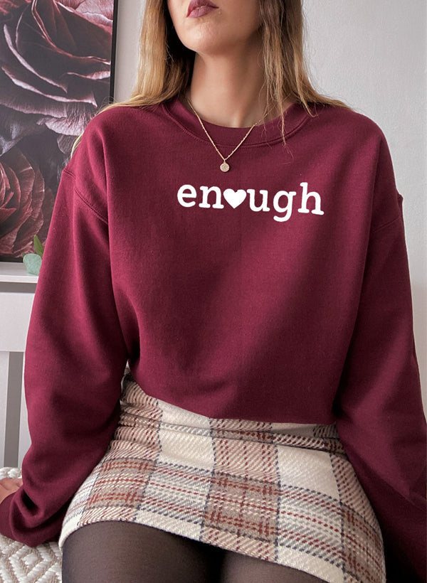 Enough - Sweat Shirt