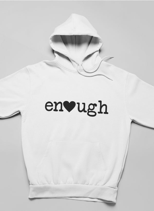 Enough - Hoodie