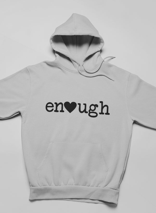 Enough - Hoodie