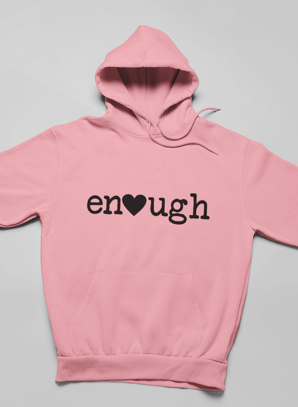 Enough - Hoodie