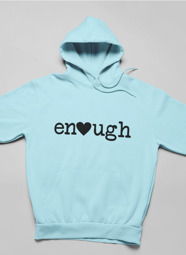 Enough - Hoodie