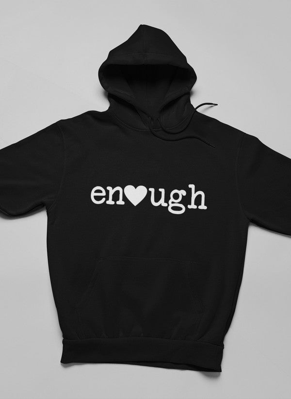Enough - Hoodie